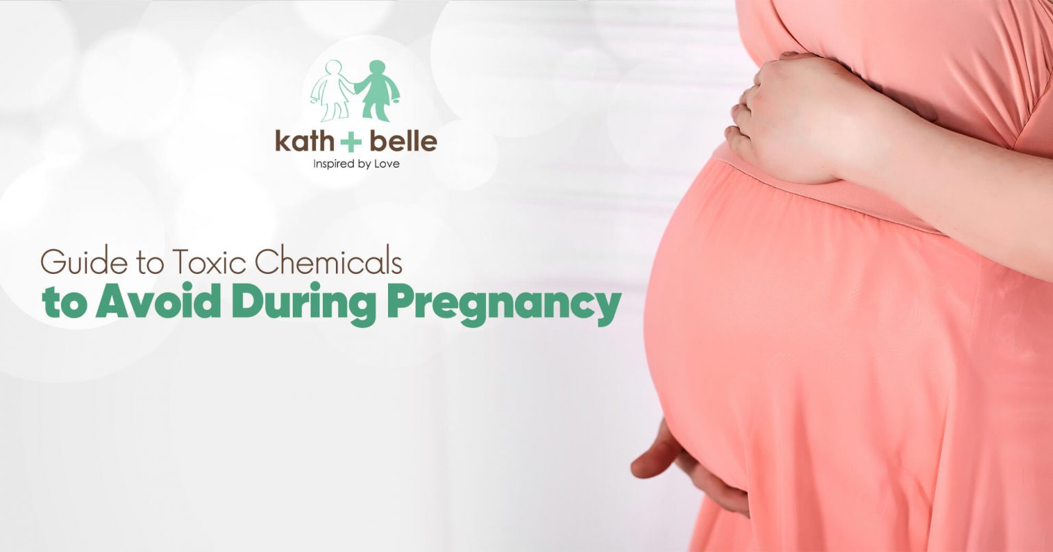 Kath + Belle Guide to Toxic Chemicals to Avoid During Pregnancy
