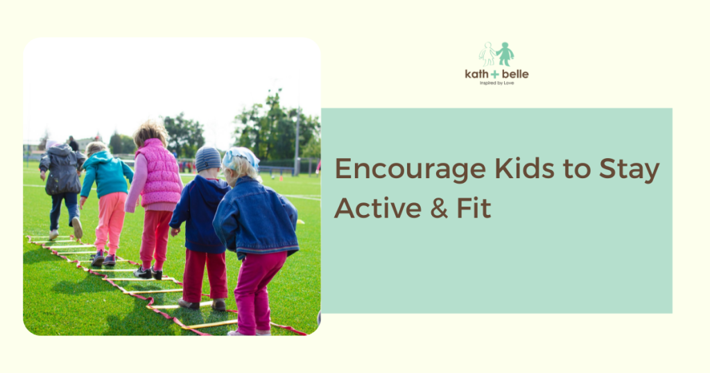 kath + belle encourage kids to stay active & fit