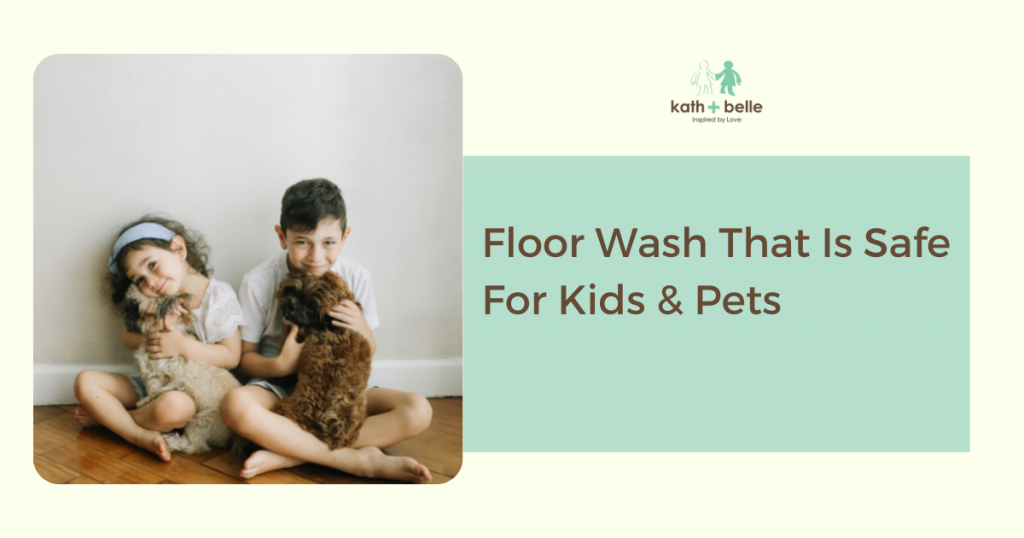 kath + belle floor wash that is safe for kids & pets
